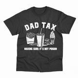 Dad Tax T-Shirt, Husband Gift, Funny Dad T-Shirt, Classic Fit Men's T-Shirt with Graphic Design, Shirt For Dad, Fathers Day Tshirt