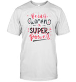 Begin Woman Is A Super Power Naseem Shah Tshirt