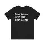 Drink Water Love Hard Unisex T-shirt Style001