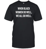 Alex Jamieson When Black Women Do Well We All Do Well Shirt