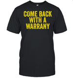 Come back with a warrany shirt_1