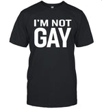 Austin Show I'm Not Gay Shirt Limited