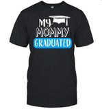 Adorable My Mommy Graduated For Son Or Daughter shirt_1