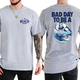Bad Day to Be a Busch Light Front and Back Shirt Graphic T-shirt 2 Sides, Gift For Men, Love, Athletic, Casual Style001