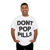 Dont Pop Pills Anti Drugs Y2k 90s Hip-Hop Vibes Heavy Cotton Graphic T-Shirt Tshirt Shirt HipHop Rap Tee Casual Classic Fashion Menswear Top Style001