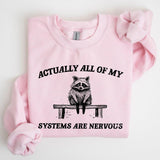 All Of My Systems Are Nervous, Anxiety, Raccoon, Mental Health, Funny, Aesthetic Sweatshirt Casual Cotton