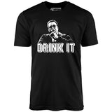 Drink It! - Unisex T-Shirt