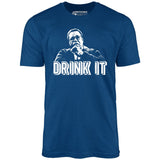 Drink It! - Unisex T-Shirt