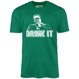 Drink It! - Unisex T-Shirt