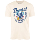 Drinkin' 'Til I See Stars & Stripes - Unisex T-Shirt