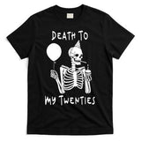 Death To My Twenties Funny R I P 20s 30th Birthday Skeleton T-Shirt