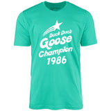 Duck Duck Goose Champion 1986 - Unisex T-Shirt