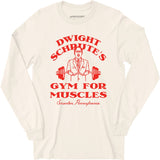 Dwight Schrute's Gym For Muscles - Long Sleeve T-Shirt