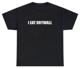 AAA I Eat Drywall Tee
