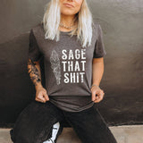 Sage That Sh*T Graphic Tee 175