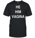 Diy Punk Clothing He Him Vagina Shirt