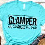 Glamper Way Too Boujee For Tents