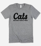 Cats Because People Suck - Funny Sassy Cats Nerd T-Shirt