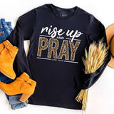 Rise Up and Pray Long Sleeve