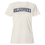 Exhausted Arched College Font Women's T-Shirt