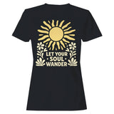 Let Your Soul Wander Women's T-Shirt