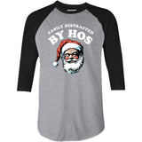 Easily Distracted by Hos - 3/4 Sleeve Raglan T-Shirt