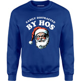 Easily Distracted by Hos - Unisex Sweatshirt