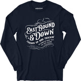 Eastbound & Down - Long Sleeve T-Shirt