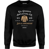 El Guapo Sweater Co. - Unisex Sweatshirt