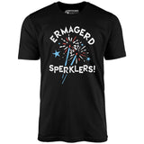 Ermagerd Sperklers! - Unisex T-Shirt