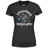 Ermagerd Sperklers! - Women's T-Shirt