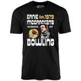 Ernie McCracken's School of Bowling - Unisex T-Shirt