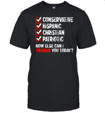 American Cat Mom Conservative Hispanic Christian Patriotic How Else Can I Trigger You Today Shirt
