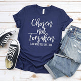 Chosen Not Forsaken T-Shirt