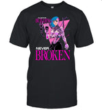 Always Building Never Broken Pink Shirt