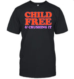 Chelsea Handler Child Free And Crushing It Shirt