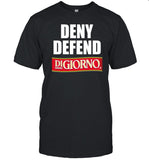 Deny Defend Digirno Shirt