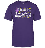 Classy Shirts Wizard Spell I Cast The Unregistered Firearm Spell Shirt