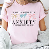I Don’T Struggle with Anxiety  Graphic Tee  | Bella Canvas Unisex T-shirt, Sweatshirt, Hoodie, Long Sleeve Tee