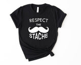 Respect the Stache T-Shirt