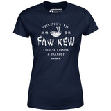 Faw Kew Chinese Cuisine - Women's T-Shirt