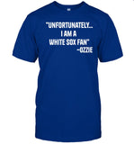 Chisportsbums Ozzie Guillen Unfortunately I Am A White Sox Fan Shirt