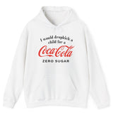 I Would Dropkick A Child For A Coke Zero Hoodie