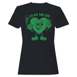 Leaf Me Be Funny Women's T-Shirt
