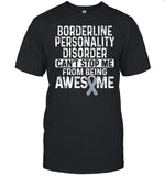Bpd Awareness Borderline Personality Disorder Can't Stop Me From Being Awesome Shirt