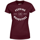 Feeding Mosquitoes Since Birth - Women's T-Shirt