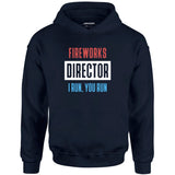 Fireworks Director I Run, You Run - Unisex Hoodie
