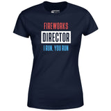 Fireworks Director I Run, You Run - Women's T-Shirt