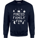 Forced Family Fun - Unisex Sweatshirt