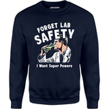 Forget Lab Safety - Unisex Sweatshirt